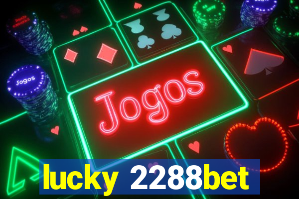 lucky 2288bet